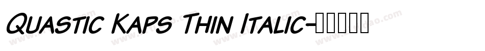 Quastic Kaps Thin Italic字体转换